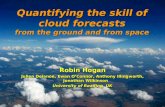 Robin Hogan Julien Delanoe, Ewan OConnor, Anthony Illingworth, Jonathan Wilkinson University of Reading, UK Quantifying the skill of cloud forecasts from.