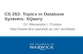 Dr. Alexandra I. Cristea acristea/ CS 253: Topics in Database Systems: XQuery.