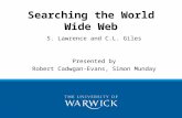 S. Lawrence and C.L. Giles Presented by Robert Cadwgan-Evans, Simon Munday Searching the World Wide Web.