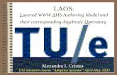 LAOS: Layered WWW AHS Authoring Model and their corresponding Algebraic Operators Alexandra I. Cristea USI intensive course Adaptive Systems April-May.