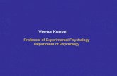 Professor of Experimental Psychology Department of Psychology Veena Kumari.