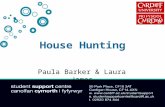 House Hunting Paula Barker & Laura James. House Hunting: Aim of Presentation: Discuss: Who to live with and where Type of accommodation Tenancy agreements/contracts.