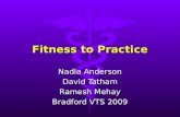 Fitness to Practice Nadia Anderson David Tatham Ramesh Mehay Bradford VTS 2009.