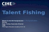 Talent Fishing What Businesses Want from Postgraduates Report to the BIS Postgraduate Review Peter Forbes Associate Director CIHE PTES Higher Education.