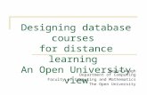 Designing database courses for distance learning An Open University view Kevin Waugh Department of Computing Faculty of Computing and Mathematics The Open.