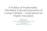 A Politics of Positionality: The Black Cultural Experience of Living in Britain – Implications for Higher Education Dr Gloria Gordon Research Director.