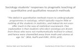 Sociology students responses to pragmatic teaching of quantitative and qualitative research methods The deficit in quantitative methods traces to undergraduate.