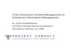 From Enterprise Content Management to Enterprise Information Management Dr. Ulrich Kampffmeyer FUJITSU Channel Partner Conference Marrakech, February 12,