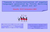 Towards a characterization of regular languages generated by finite splicing systems: where are we? Ravello, 19-21 Settembre 2003 Paola Bonizzoni, Giancarlo.