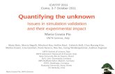 Maria Grazia Pia, INFN Genova Quantifying the unknown Issues in simulation validation and their experimental impact Matej Batic, Marcia Begalli, Mincheol.