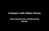 A Desert with Silent Voices Lobo Antunes and a Postimperial Europe.