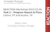 REACTION REACTION Workshop 2011.01.06 Task 2 – Progress Report & Plans Lisbon, PT and Austin, TX Mário J. Silva University of Lisbon, Portugal.