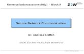 A. Steffen, 10.4.2000, KSy_Crypto.ppt 1 Zürcher Hochschule Winterthur Kommunikationssysteme (KSy) - Block 9 Secure Network Communication Dr. Andreas Steffen.