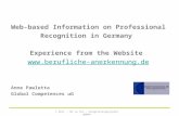 Anne Pawletta Global Competences uG © 2011 – Tür an Tür – Integrationsprojekte gGmbH Web-based Information on Professional Recognition in Germany Experience.