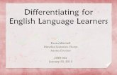 Differentiating for English Language Learners Kevin Mitchell Dimelza Gonzales-Flores Austin Crocker CRIN S42 January 30, 2013.