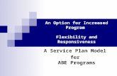An Option for Increased Program Flexibility and Responsiveness A Service Plan Model for ABE Programs.