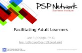 Copyright©2010 Education Service Center Region XIII Facilitating Adult Learners Lee Rutledge, Ph.D. lee.rutledge@esc13.txed.net.