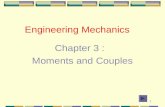 1 Engineering Mechanics Chapter 3 : Moments and Couples.