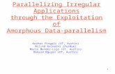 1 Parallelizing Irregular Applications through the Exploitation of Amorphous Data-parallelism Keshav Pingali (UT, Austin) Milind Kulkarni (Purdue) Mario.