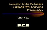 Collection Under the Oregon Unlawful Debt Collection Practices Act. ORS 646.639.
