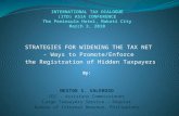 STRATEGIES FOR WIDENING THE TAX NET - Ways to Promote/Enforce the Registration of Hidden Taxpayers By: NESTOR S. VALEROSO OIC – Assistant Commissioner.