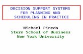 DECISION SUPPORT SYSTEMS FOR PLANNING AND SCHEDULING IN PRACTICE Michael Pinedo Stern School of Business New York University.