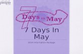 7 Days In May 2014 Information Package. What Is 7 Days In May? 7 Days In May is a movement that started in 2012 to raise awareness and funds to cure Pancreatic.