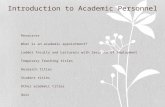 Introduction to Academic Personnel Resources What is an academic appointment? Ladder faculty and Lecturers with Security of Employment Temporary Teaching.