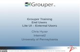 Grouper Training End Users Lite UI â€“ External Users Chris Hyzer Internet2 University of Pennsylvania This work licensed under a Creative Commons Attribution-NonCommercial