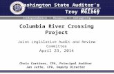 Washington State Auditors Office Troy Kelley Independence Respect Integrity Columbia River Crossing Project Joint Legislative Audit and Review Committee.