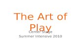 The Art of Play Center Stage Summer Intensive 2010.