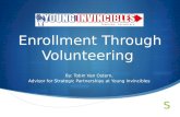 Enrollment Through Volunteering By: Tobin Van Ostern, Advisor for Strategic Partnerships at Young Invincibles.