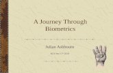 A Journey Through Biometrics Julian Ashbourn BCS Nov 17 th 2010.
