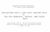 Minnesota Health Department 2 nd Annual Lead Conference NAVIGATING HUDS LEAD SAFE HOUSING RULE & THE EPA RENOVATE, REPAIR, AND PAINT RULE Dale Darrow,