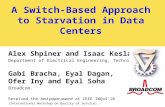 A Switch-Based Approach to Starvation in Data Centers Alex Shpiner and Isaac Keslassy Department of Electrical Engineering, Technion. Gabi Bracha, Eyal.
