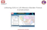 US Army Corps of Engineers Southwestern Division Utilizing GIS in US-Mexico Border Fence Construction.