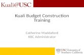 Kuali Budget Construction Training Catherine Maddaford KBC Administrator.