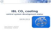IBL CO 2 cooling control system development status 18.09.2013 Lukasz Zwalinski – PH/DT/DI Maciej Ostrega – PH/DT/DI.