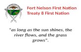 "as long as the sun shines, the river flows, and the grass grows". Fort Nelson First Nation Treaty 8 First Nation.