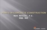 Matt Mettler, P.E. DOWL HKM. Isolation Joints Construction Joints Contraction Joints Expansion Joints.