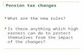 Pension tax changes What are the new rules? Is there anything which high earners can do to protect themselves from the impact of the changes?