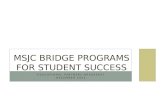 EDUCATIONAL PARTNERS BREAKFAST DECEMBER 2012 MSJC BRIDGE PROGRAMS FOR STUDENT SUCCESS.