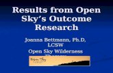 Results from Open Skys Outcome Research Joanna Bettmann, Ph.D, LCSW Open Sky Wilderness Therapy December, 2009.