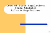 Code of State Regulations State Statutes Rules & Regulations.
