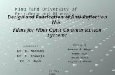 Design and Fabrication of Anti-Reflection Thin Films for Fiber Optic Communication Systems Advisors Dr. H. Masoudi Dr. E. Khawaja Dr. S. Ayub Group E Mansour.