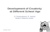 8 October, 2013 Development of Creativity at Different School Age D. Penkauskienė, R. Jarienė Modern Didactics center.