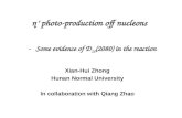 Η photo-production off nucleons Some evidence of D 15 (2080) in the reaction Xian-Hui Zhong Hunan Normal University In collaboration with Qiang Zhao.