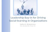 Leadership Buy-in for Driving Social-learning in Organizations Sadhan K. Bhattacharya ECU, Mumbai (28, 29-June-13)