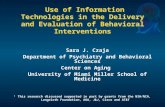 Use of Information Technologies in the Delivery and Evaluation of Behavioral Interventions Use of Information Technologies in the Delivery and Evaluation.
