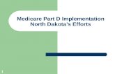 1 Medicare Part D Implementation North Dakotas Efforts.